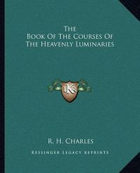 Cover image for The Book of the Courses of the Heavenly Luminaries