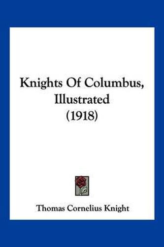 Cover image for Knights of Columbus, Illustrated (1918)