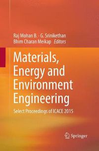 Cover image for Materials, Energy and Environment Engineering: Select Proceedings of ICACE 2015