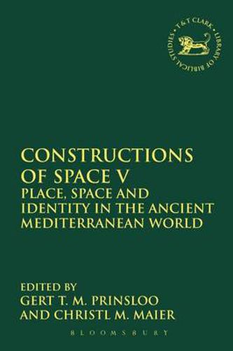 Cover image for Constructions of Space V: Place, Space and Identity in the Ancient Mediterranean World