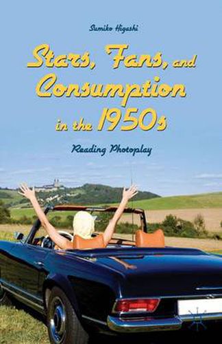 Cover image for Stars, Fans, and Consumption in the 1950s: Reading Photoplay