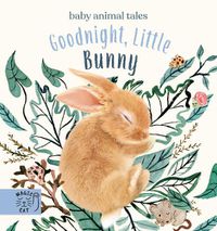 Cover image for Goodnight, Little Bunny: A book about being brave