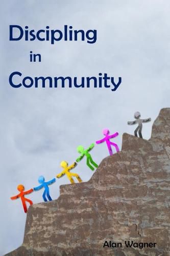 Cover image for Discipling In Community: Transforming Small Groups Into Discipling Communities