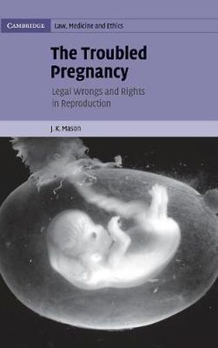 Cover image for The Troubled Pregnancy: Legal Wrongs and Rights in Reproduction