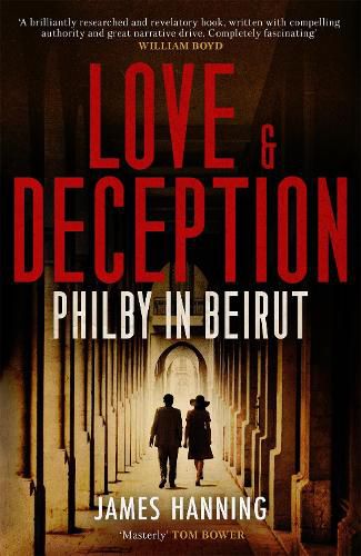 Cover image for Love and Deception: Philby in Beirut