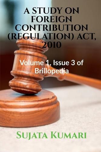 Cover image for A Study on Foreign Contribution (Regulation) Act, 2010