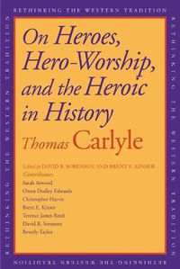 Cover image for On Heroes, Hero-Worship, and the Heroic in History