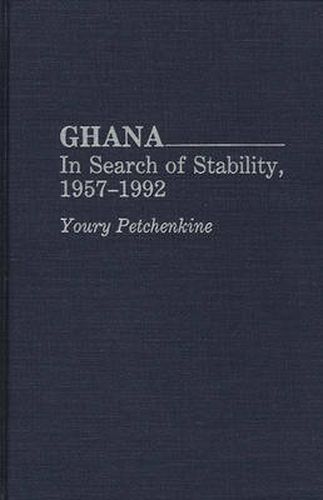 Cover image for Ghana: In Search of Stability, 1957-1992