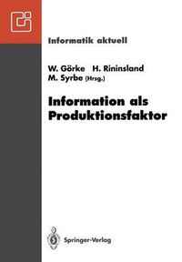 Cover image for Information als Produktionsfaktor: 22. Gi-jahrestagung Karlsruhe, 28. September Bis 2. Oktober 1992