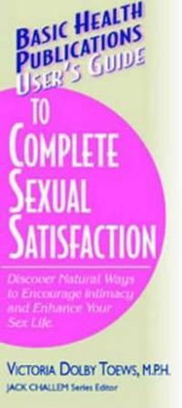 Cover image for User'S Guide to Complete Sexual Satisfaction