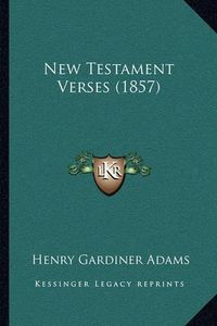 Cover image for New Testament Verses (1857)