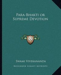 Cover image for Para-Bhakti or Supreme Devotion