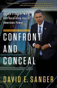 Cover image for Confront and Conceal: Obama's Secret Wars and Surprising Use of American Power