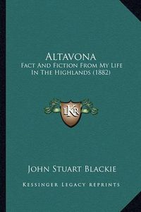 Cover image for Altavona: Fact and Fiction from My Life in the Highlands (1882)