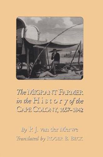 The Migrant Farmer In The History Of Cape Colony: 1657-1842