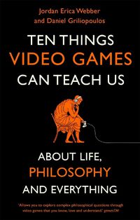 Cover image for Ten Things Video Games Can Teach Us: (about life, philosophy and everything)