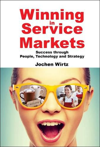 Cover image for Winning In Service Markets: Success Through People, Technology And Strategy