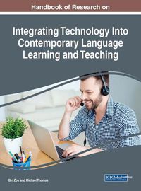 Cover image for Handbook of Research on Integrating Technology Into Contemporary Language Learning and Teaching