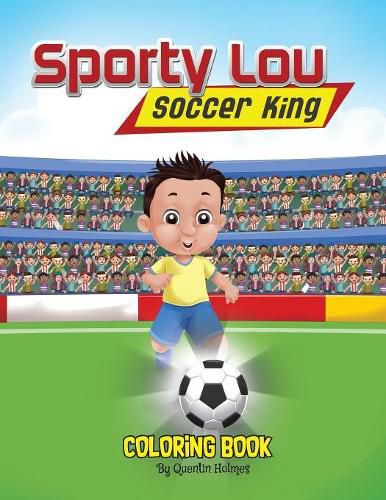 Sporty Lou - Coloring Book: Soccer King (multicultural book series for kids 3-to-6-years old)