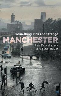 Cover image for Manchester: Something Rich and Strange