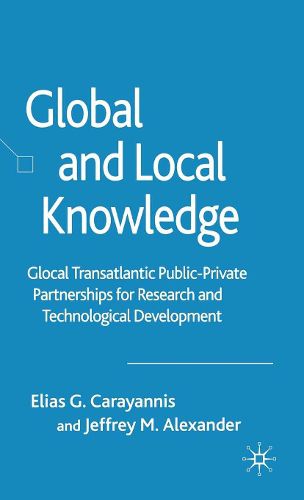 Cover image for Global and Local Knowledge: Glocal Transatlantic Public-Private Partnerships for Research and Technological Development