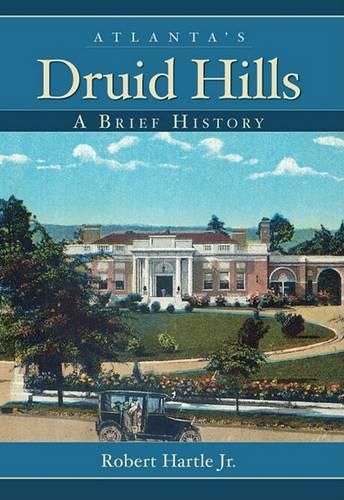 Cover image for Atlanta's Druid Hills: A Brief History