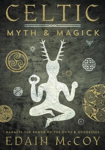 Cover image for Celtic Myth and Magick: Harness the Power of the Gods and Goddesses