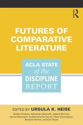 Cover image for Futures of Comparative Literature: ACLA State of the Discipline Report