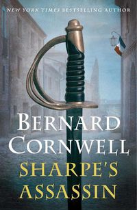 Cover image for Sharpe's Assassin: Richard Sharpe and the Occupation of Paris, 1815