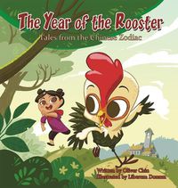 Cover image for The Year of the Rooster: Tales from the Chinese Zodiac