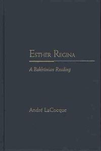 Cover image for Esther Regina: A Bakhtinian Reading