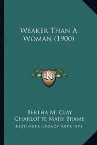 Cover image for Weaker Than a Woman (1900)