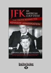 Cover image for JFK - An American Coup D'etat: The Truth Behind the Kennedy Assassination