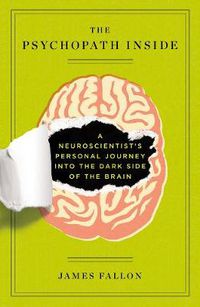 Cover image for The Psychopath Inside: A Neuroscientist's Personal Journey into the Dark Side of the Brain