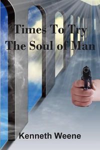 Cover image for Times To Try The Soul Of Man