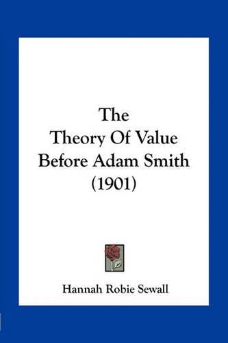 Cover image for The Theory of Value Before Adam Smith (1901)