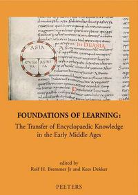 Cover image for Foundations of Learning: The Transfer of Encyclopaedic Knowledge in the Early Middle Ages