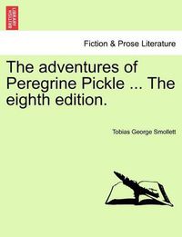 Cover image for The Adventures of Peregrine Pickle ... the Eighth Edition.