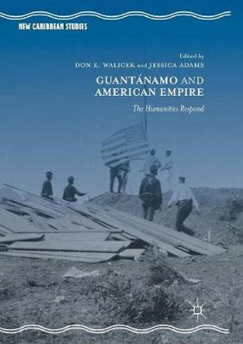 Guantanamo and American Empire: The Humanities Respond