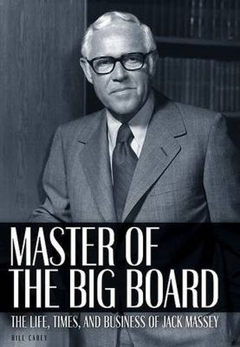 Cover image for Master of the Big Board: The Life, Times, and Businesses of Jack C. Massey