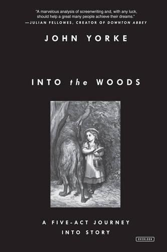 Into the Woods: A Five-Act Journey into Story