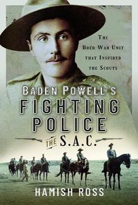 Cover image for Baden Powell's Fighting Police - The SAC