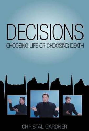 Cover image for Decisions: Choosing Life or Choosing Death