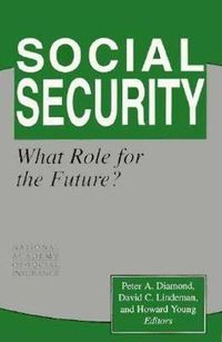 Cover image for Social Security: What Role for the Future?