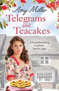 Cover image for Telegrams and Teacakes: A Heartbreaking World Wartwo Family Saga
