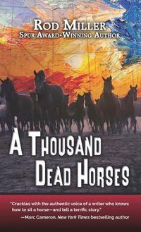Cover image for A Thousand Dead Horses