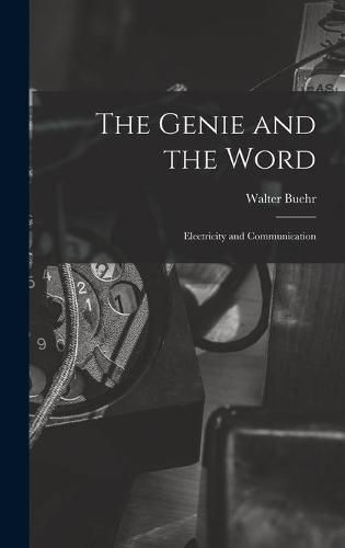 Cover image for The Genie and the Word: Electricity and Communication