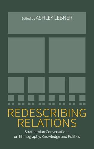 Cover image for Redescribing Relations: Strathernian Conversations on Ethnography, Knowledge and Politics