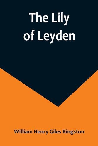 Cover image for The Lily of Leyden