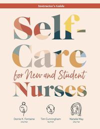 Cover image for INSTRUCTOR GUIDE for Self-Care for New and Student Nurses